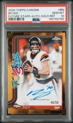 2025 #BN Bo Nix PSA 10 Topps Chrome Future Stars Autographs