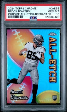 2024 TOPPS CHROME #10 BROCK BOWERS CHROME ALL ETCH REFRACTOR PSA 10